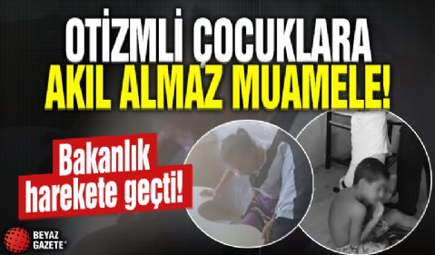 Otizmli öğrencilere sınıfta akıl almaz muamele: Bakanlık harekete geçti