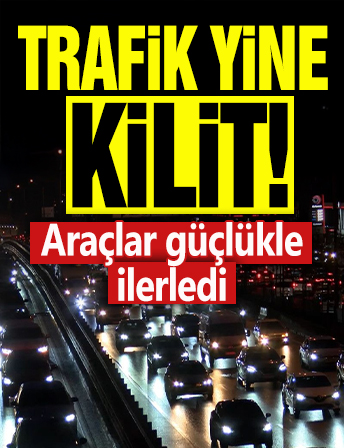 Trafik yine kilit! Araçlar güçlükle ilerledi