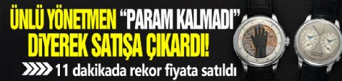 Ünlü yönetmen 'Param kalmadı' diyerek satışa çıkardı! 11 dakikada rekor fiyata satıldı
