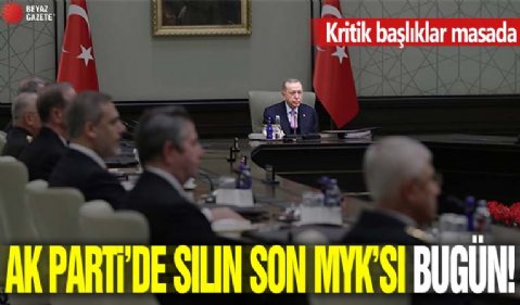 AK Parti’de yılın son MYK’sı bugün! Kritik başlıklar masada