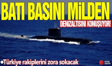 Batı basını MİLDEN denizaltısını konuşuyor! Türkiye rakiplerini zora sokacak