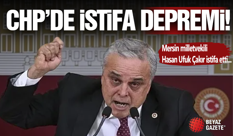 CHP'li Vekil İstifa Etti!