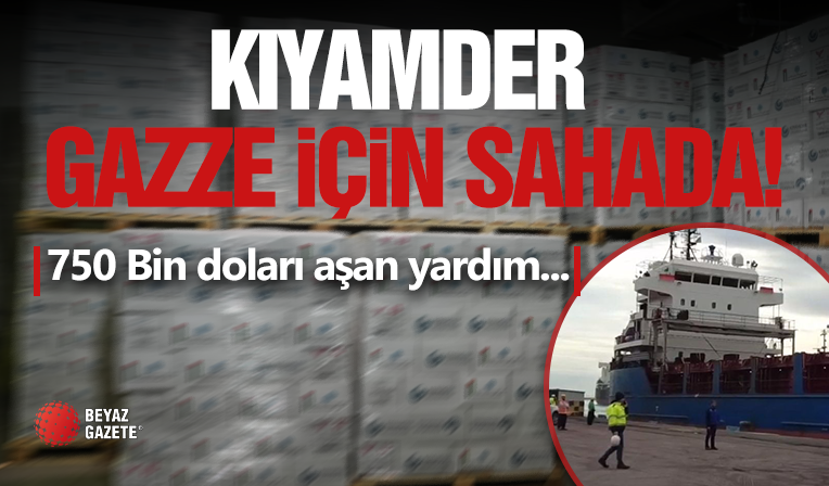 KIYAMDER’den Gazze’ye 750 Bin Doları Aşan Yardım!