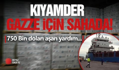KIYAMDER’den Gazze’ye 750 Bin Doları Aşan Yardım!