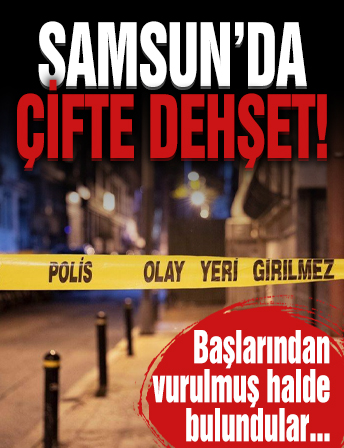 Samsun'da otomobilde çifte dehşet! Başlarından vurulmuş halde bulundular...