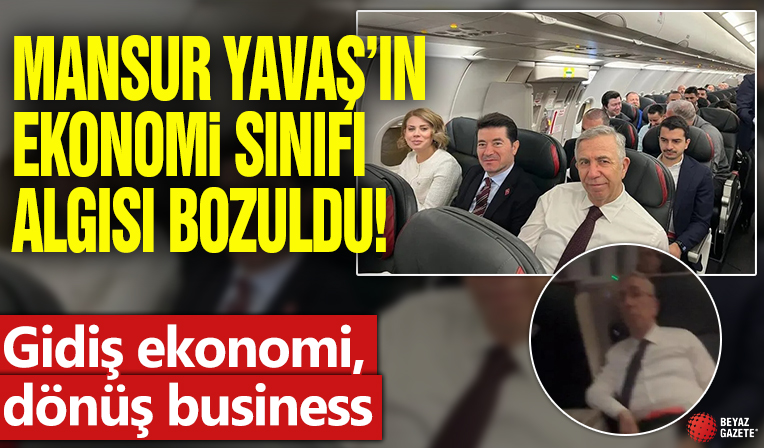 Mansur Yavaş’ın ekonomi sınıfı algısı bozuldu: Gidiş ekonomi, dönüş business