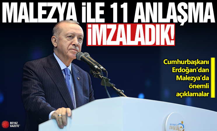 Cumhurbaşkanı Erdoğan'dan Malezya'da önemli açıklamalar: 11 anlaşma imzaladık
