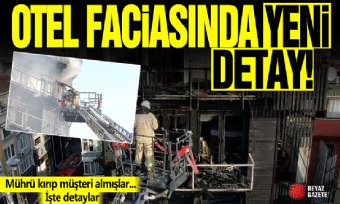 Pendik'teki otel faciasında yeni detaylar! Mührü kırıp müşteri almışlar