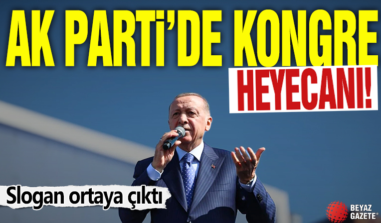AK Parti'de kongre heyecanı! Slogan ortaya çıktı