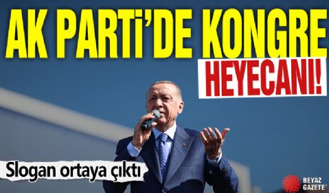 AK Parti'de kongre heyecanı! Slogan ortaya çıktı