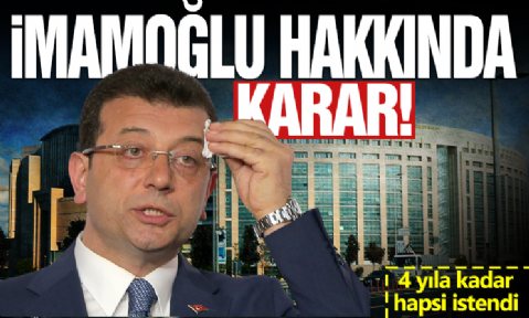 Ekrem İmamoğlu’na ikinci iddianame 4 yıla kadar hapsi istendi