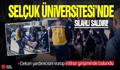 Selçuk Üniversitesi'nde silahlı saldırı! Dekan yardımcısını vurup intihar girişiminde bulundu