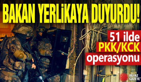 Bakan Yerlikaya duyurdu! 51 ilde PKK/KCK operasyonu