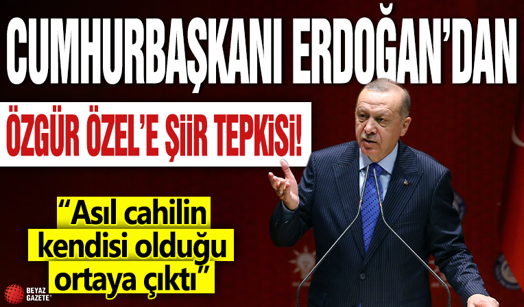 Cumhurbaşkanı Erdoğan'dan Özgür Özel'e şiir tepkisi! 