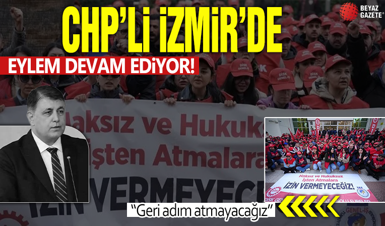 İzmir’de 158 işçi eyleme devam ediyor