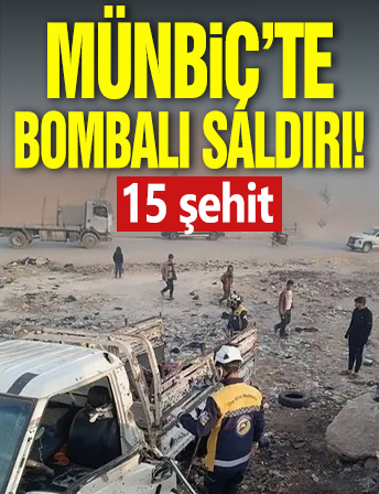 Münbiç'te bombalı saldırı! 15 şehit
