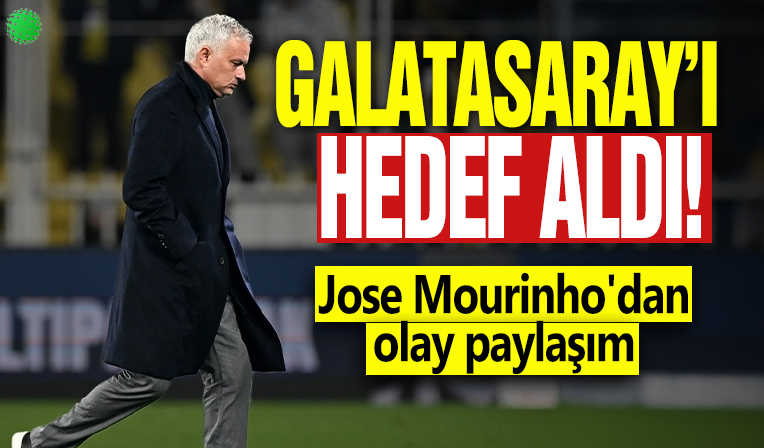 Galatasaray'ı hedef aldı! Jose Mourinho'dan olay paylaşım