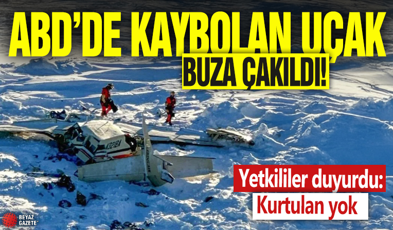 ABD’de kaybolan uçak buza çakıldı! Yetkililer duyurdu: Kurtulan yok