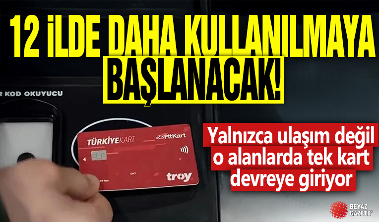12 ilde daha kullanılmaya başlanacak! Yalnızca ulaşım değil o alanlarda tek kart devreye giriyor
