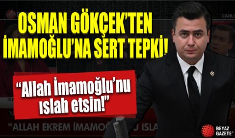 AK Parti Ankara Milletvekili Osman Gökçek'ten çarpıcı açıklamalar! 'Allah Ekrem İmamoğlu'nu ıslah etsin'