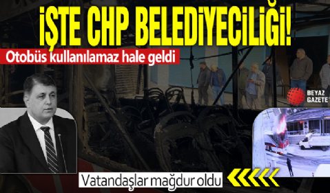 İşte CHP belediyeciliği! Otobüs kullanılamaz hale geldi