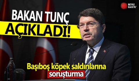 Bakan Tunç duyurdu! Başıboş köpek saldırılarına soruşturma