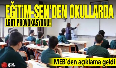 Eğitim-Sen’den okullarda LGBT provokasyonu! MEB'den açıklama geldi