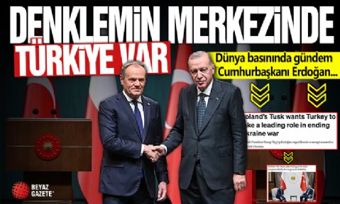 Dünya basınında gündem Cumhurbaşkanı Erdoğan: Denklemin merkezinde Türkiye var!