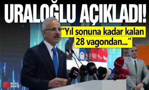 Bakan Uraloğlu: 'Yıl sonuna kadar kalan 28 vagondan oluşan 7 seti de teslim edeceğiz'