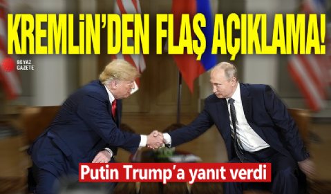 Kremlin’den flaş açıklama! Putin Trump’a yanıt verdi!