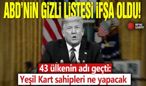 ABD'nin gizli listesi ifşa oldu! 43 ülkenin adı geçti: Yeşil Kart sahipleri ne yapacak