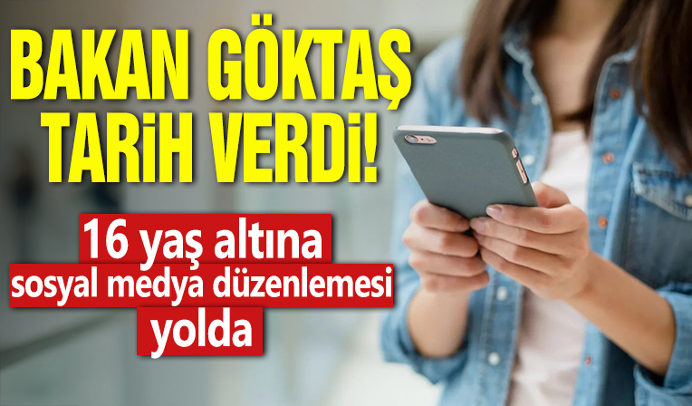 Bakan Göktaş tarih verdi! 16 yaş altına sosyal medya düzenlemesi yolda