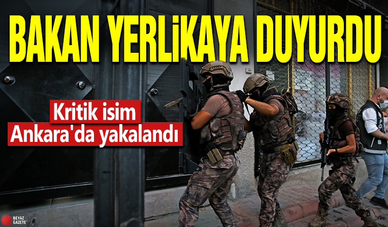 Bakan Yerlikaya duyurdu! Kritik isim Ankara'da yakalandı