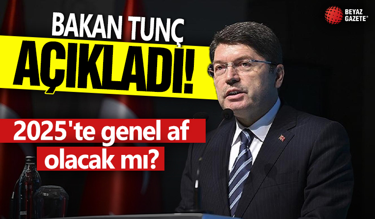 Bakan Tunç'tan açıkladı! Genel af olacak mı?