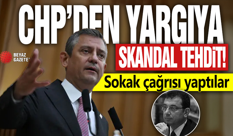 CHP'den yargıya skandal tehdit! Sokak çağrısı yaptılar