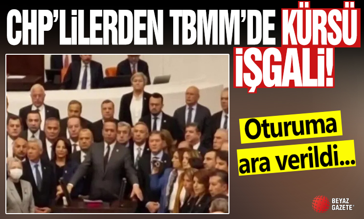 Ekrem İmamoğlu'nun gözaltına alınmasının ardından CHP'li vekiller TBMM'de kürsüyü işgal etti