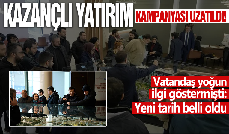 Kazançlı yatırım kampanyası uzatıldı! Vatandaş yoğun ilgi göstermişti: Yeni tarih belli oldu...