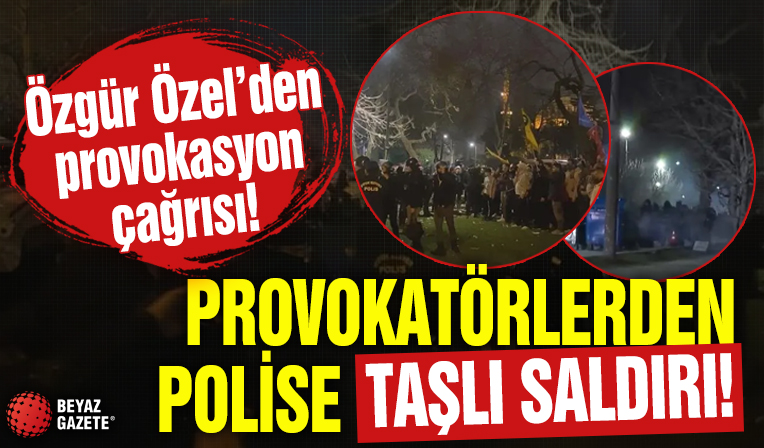 Özgür Özel'in skandal provokasyon çağrısının ardından sokaklar karıştı!.