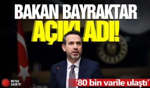 Alparslan Bayraktar açıkladı! '80 bin varile ulaştı'