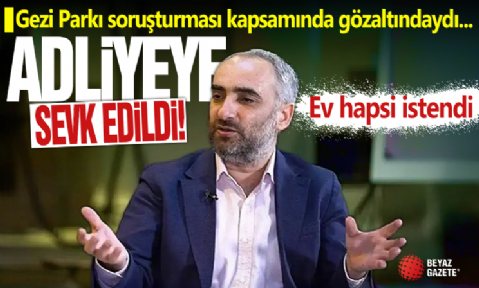 İsmail Saymaz adliyeye sevk edildi: Ev hapsi istendi