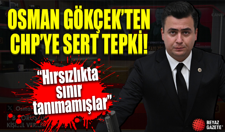 AK Parti Ankara Milletvekili Osman Gökçek'ten çarpıcı açıklamalar! 'Hırsızlıkta sınır tanımamışlar..'