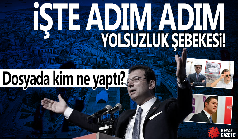 İşte adım adım yolsuzluk şebekesi! Ekrem İmamoğlu’nun tutuklandığı yolsuzluk dosyasında kim ne yaptı?