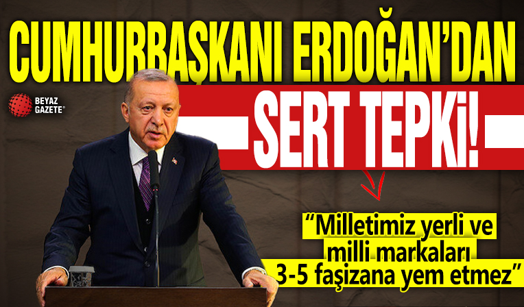 Cumhurbaşkanı Erdoğan'dan sert tepki! 