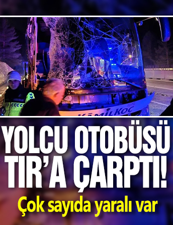 Yolcu otobüsü TIR'a çarptı! Çok sayıda yaralı var