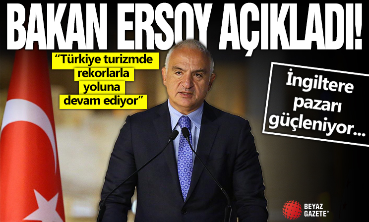 Bakan Ersoy: Türkiye turizmde rekorlarla yoluna devam ediyor