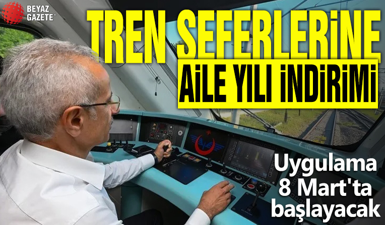 Tren seferlerinde aile yılı indirimi! Uygulama 8 Mart'ta başlayacak