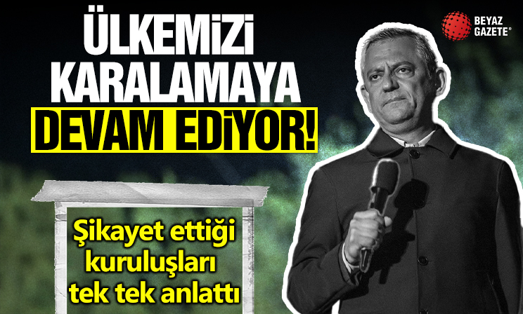 Özgür Özel, Türkiye'yi şikayet ettiği Batılı medya kuruluşlarını saydı