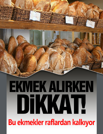 Ekmek alırken dikkat! Bu ekmekler raflardan kalkıyor