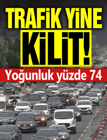 Trafik yine kilit! Yoğunluk yüzde 74