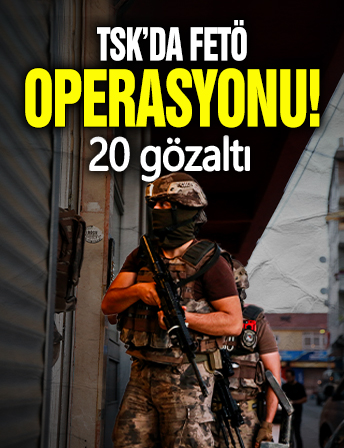 TSK'da FETÖ operasyonu! Çok sayıda gözaltı var